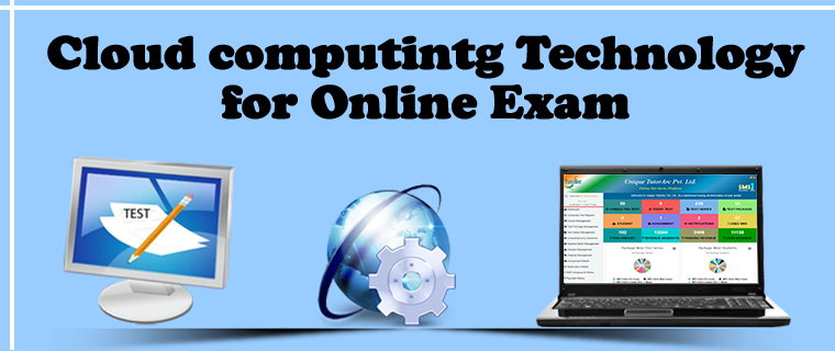 How Cloud Computing Technology for Online Examination Platform can save your cost