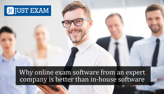 Why Online Exam Software from an Expert Company is better than in-house Software